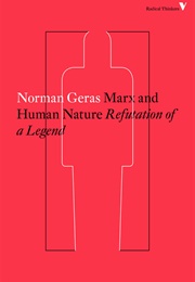 Marx and Human Nature: Refutation of a Legend (Norman Geras)