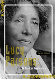 Lucy Parsons: An American Revolutionary (Carolyn Ashbaugh)