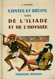Contes Et Récits Tirés De L&#39;iliade Et De L&#39;odyssée (Georges Chandon)