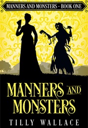 Manners and Monsters (Tilly Wallace)