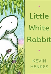 Little White Rabbit (Kevin Henkes)