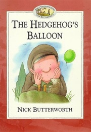 The Hedgehog's Balloon (Nick Butterworth)