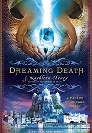 Dreaming Death (J. Kathleen Cheney)