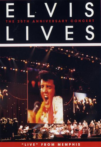 Elvis Lives: The 25th Anniversary Concert, 'Live' From Memphis (2007)