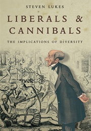 Liberals and Cannibals: The Implications of Diversity (Steven Lukes)