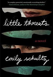 Little Threats (Emily Schultz)