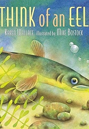 Think of an Eel (Karen Wallace)