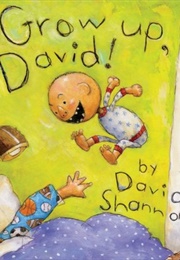Grow Up, David! (David Shannon)