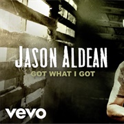 Jason Aldean - Got What I Got