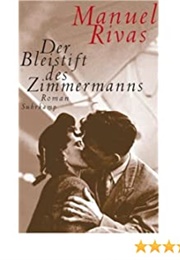 Der Bleistift Des Zimmermanns (Manuel Rivas)