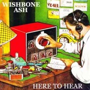 Wishbone Ash - Here to Hear
