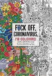 F*Ck Off, Coronavirus, I'm Coloring (Dare You Stamp Co)