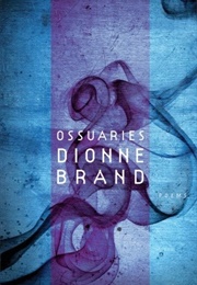 Ossuaries (Dionne Brand)