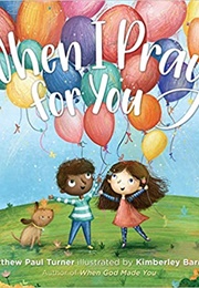 When I Pray for You (Matthew Paul Turner)