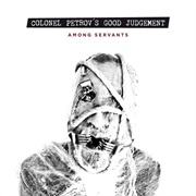 Colonel Petrov's Good Judgement - Among Servants