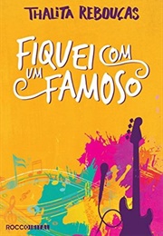 Fiquei Com Um Famoso (Thalita Rebouças)