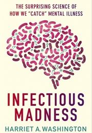 Infectious Madness (Harriet Washington)