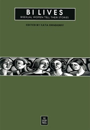 Bi Lives: Bisexual Women Tell Their Stories (Kata Orndorff)