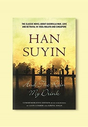 And the Rain My Drink (Han Suyin)