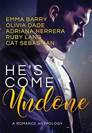 He's Come Undone: A Romance Anthology (Cat Sebastian)
