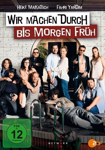 Wir Machen Durch Bis Morgen Früh (2014)