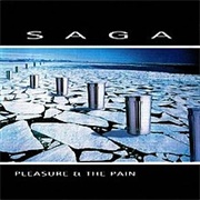 Saga - Pleasure & the Pain