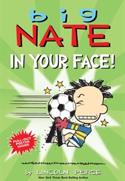 Big Nate! in Your Face (Lincoln Peirce)