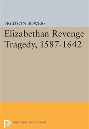 Elizabethan Revenge Tragedy (Fredson Bowers)