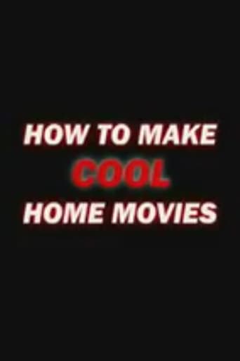 How to Make Cool Home Movies (2004)