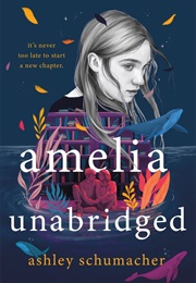Amelia Unabridged (Ashley Schumacher)