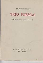 Tres Poemas (Nellie Campobello)