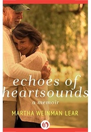 Echoes of Heartsounds: A Memoir (Martha Weinman Lear)