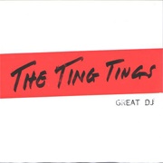 Great Dj - The Ting Tings