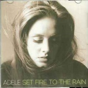 Set Fire to the Rain by Adele