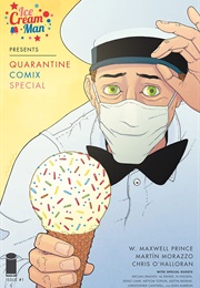 Ice Cream Man Presents: Quarantine Comix (W. Maxwell Prince, Martín Morazzo, Chris O'Hallora)