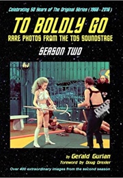 To Boldly Go: Rare Photos From the TOS Soundstage: Season 2 (Gerald Gurlan)