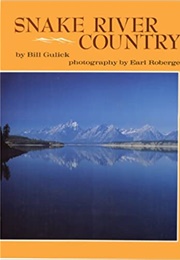 Snake River Country (Bill Gulick)