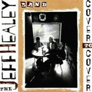 The Jeff Healey Band - Cover to Cover
