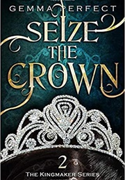Seize the Crown (Gemma Perfect)