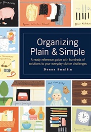 Organizing Plain and Simple (Donna Smallin)
