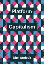 Platform Capitalism (Nick Srnicek)