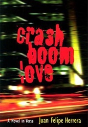 Crash Boom Love (Juan Felipe Herrera)