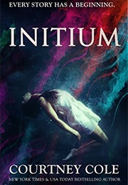 Initium (Courtney Cole)