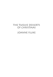The Twelve Desserts of Christmas (Joanne Fluke)