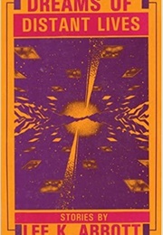 Dreams of Distant Lives (Lee K. Abbott)