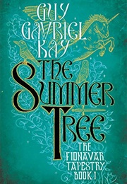 The Summer Tree (Guy Gavriel Kay)