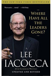 Where Have All the Leaders Gone? (Lee Iacocca)