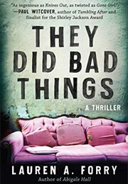 They Did Bad Things (Lauren A. Forry)