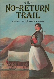 The No-Return Trail (Sonia Levitin)