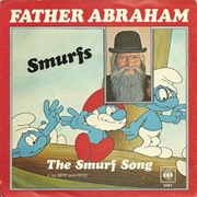 The Smurf Song .. Father Abraham